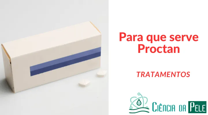 Para que serve Proctan: Benefícios e Indicações do Medicamento