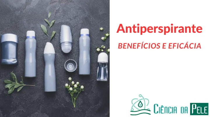 Antiperspirante: Benefícios e Eficácia