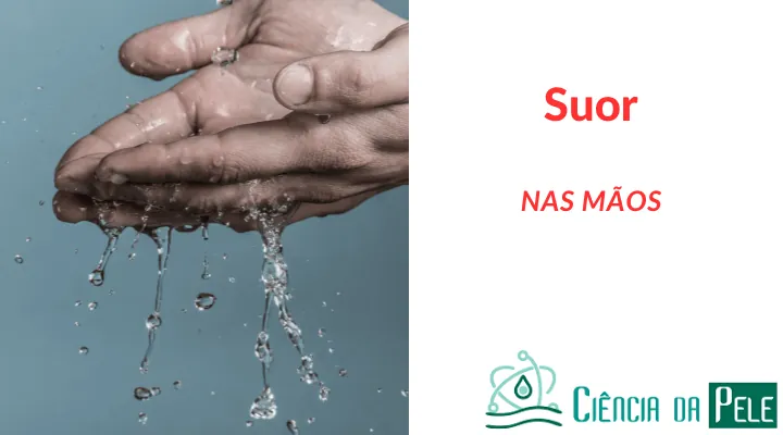 Suor nas mãos: Causas, efeitos e soluções para o problema