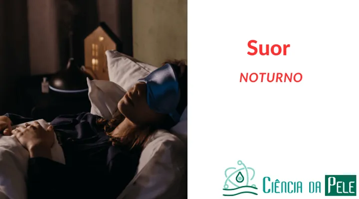 Suor Noturno: Causas e Tratamentos Possíveis
