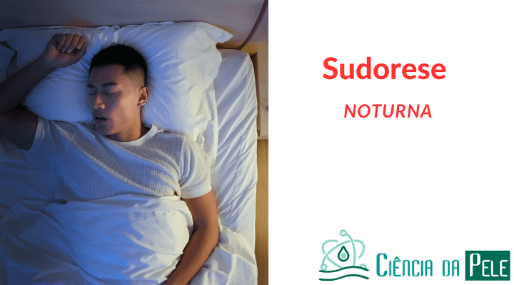 Sudorese Noturna: Causas, Sintomas e Tratamentos Eficazes