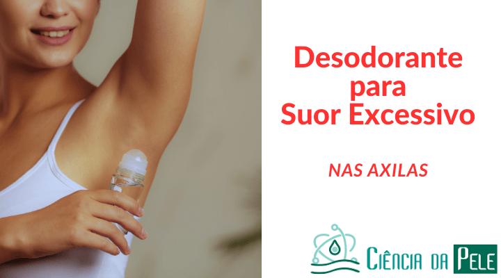 desodorante para suor excessivo nas axilas